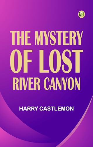 The Mystery of Lost River Canyon von Zinc Read