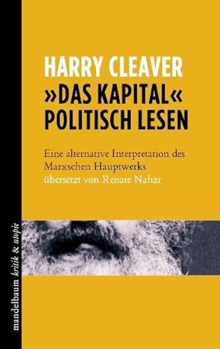 'Das Kapital' politisch lesen: Eine alternative Interpretation des Marxschen Hauptwerks übersetzt von Renate Nahar