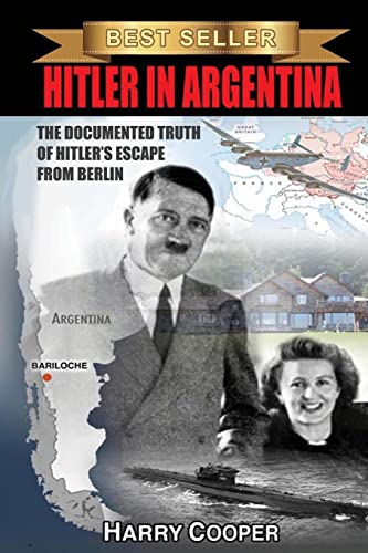 Hitler in Argentina: The Documented Truth of Hitler's Escape from Berlin (The Hitler Escape Trilogy) von CREATESPACE