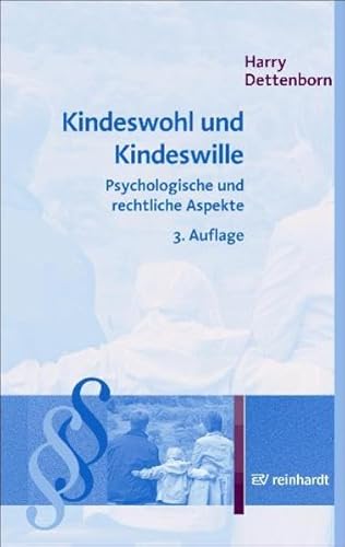 Kindeswohl und Kindeswille: Psychologische und rechliche Aspekte