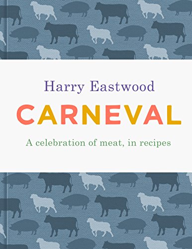 Carneval: A Celebration of Meat Cookery in 100 Stunning Recipes von Bantam Press