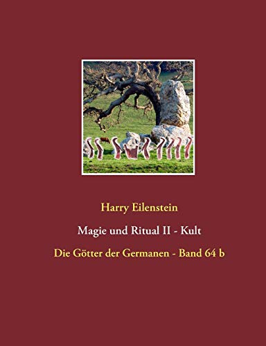 Magie und Ritual II - Kult: Die Götter der Germanen - Band 64 b