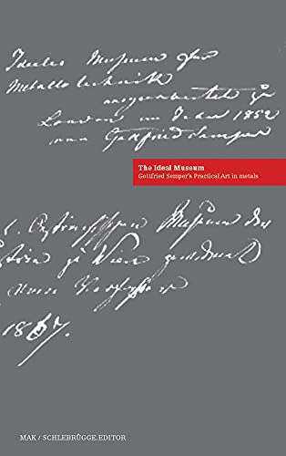 Gottfried Semper―The Ideal Museum. Practical Art in Metals and Hard Materials (MAK Studies) von Schlebrugge Editor