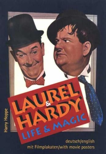 Laurel & Hardy: Life and Magic: Life & Magic, Revised Edition