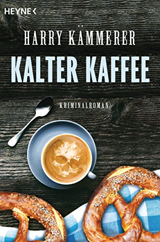 Kalter Kaffee: Roman (Kommissar-Hummel-Reihe, Band 1)