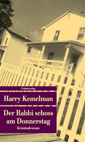 Der Rabbi schoss am Donnerstag (Unionsverlag Taschenbücher): Kriminalroman. Durch die Woche mit Rabbi Small (Der siebte Fall)