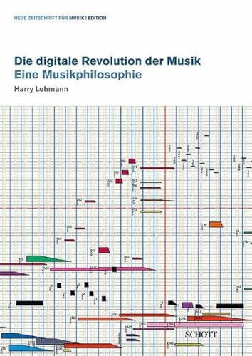 Die digitale Revolution der Musik: Eine Musikphilosophie (edition neue zeitschrift für musik) von Schott Music Distribution