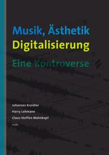 Musik, Ästhetik, Digitalisierung: Eine Kontroverse