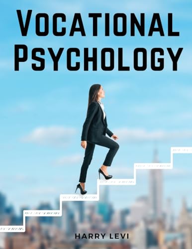Vocational Psychology: Its Problems And Methods von Magic Publisher
