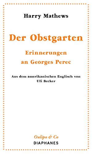 Der Obstgarten: Erinnerungen an Georges Perec (Oulipo & Co)