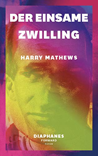 Der einsame Zwilling (DIAPHANES FORWARD FICTION) von Diaphanes Verlag