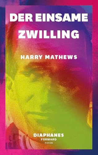 Der einsame Zwilling (DIAPHANES FORWARD FICTION)