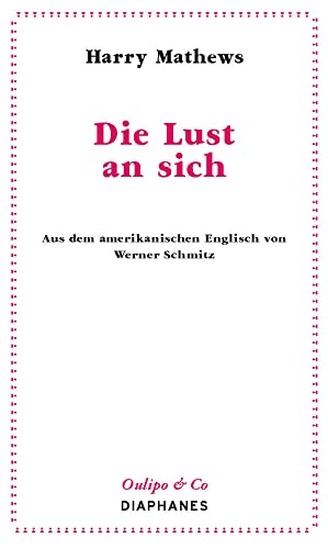 Die Lust an sich (Oulipo & Co)