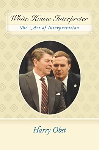 White House Interpreter: The Art of Interpretation von Authorhouse
