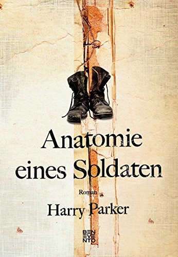 Anatomie eines Soldaten: Roman