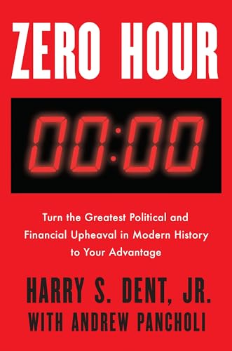 Zero Hour: Turn the Greatest Political and Financial Upheaval in Modern History to Your Advantage von Portfolio