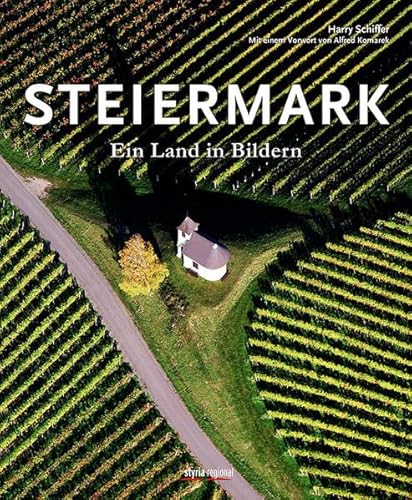 Steiermark: Ein Land in Bildern