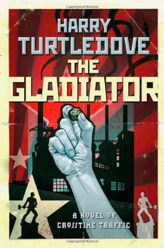 The Gladiator (Crosstime Traffic, Band 5) von Tor Books