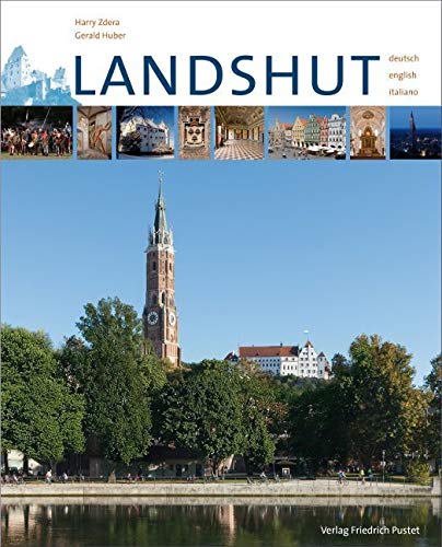 Landshut: deutsch - english - italiono: Mit Texten in Deutsch, Englisch, Italienisch (Bayerische Geschichte) von Pustet, Friedrich GmbH