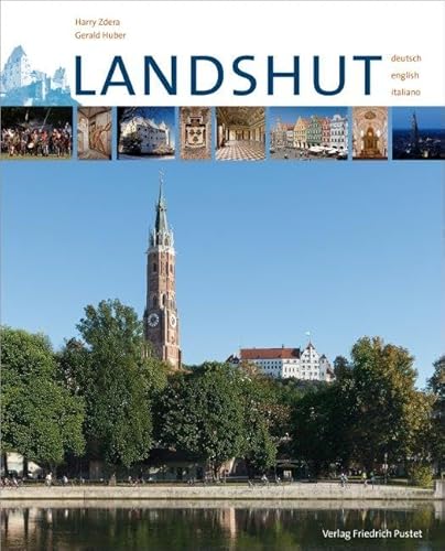 Landshut: deutsch - english - italiono: Mit Texten in Deutsch, Englisch, Italienisch (Bayerische Geschichte)