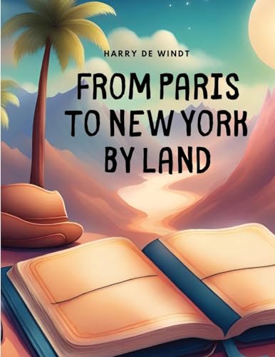 From Paris to New York by Land von Dennis Vogel