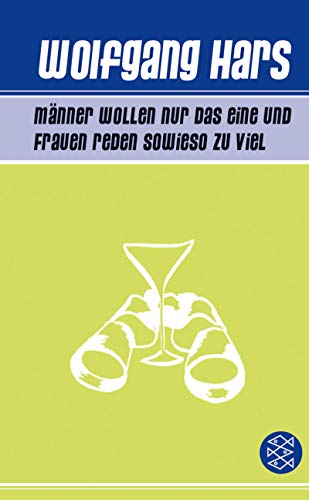 Männer wollen nur das Eine und Frauen reden sowieso zu viel: Eine Faktensammlung Männer wollen nur das Eine und Frauen reden sowieso zu viel: Eine Faktensammlung von FISCHERVERLAGE