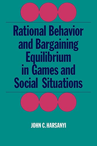 Rational Behaviour and Bargaining (Cambridge Paperback Library)