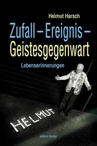 Zufall – Ereignis – Geistesgegenwart: Lebenserinnerungen Zufall – Ereignis – Geistesgegenwart: Lebenserinnerungen von Fischer, R. G.