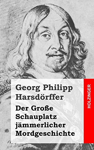 Der Große Schauplatz jämmerlicher Mordgeschichte