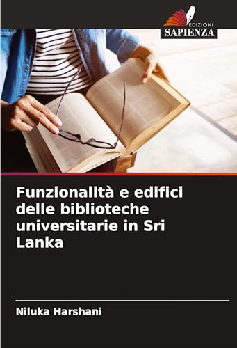 Funzionalità e edifici delle biblioteche universitarie in Sri Lanka von Edizioni Sapienza