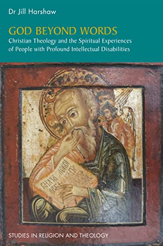 God Beyond Words: Christian Theology and the Spiritual Experiences of People with Profound Intellectual Disabilities (Studies in Religion and Theology) von Jessica Kingsley Publishers