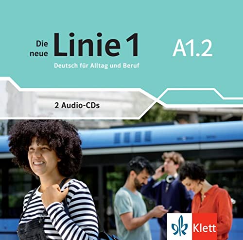 Die neue Linie 1 A1.2: Deutsch in Alltag und Beruf. Audio-CDs (Die neue Linie 1: Deutsch für Alltag und Beruf) von Klett Sprachen GmbH