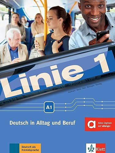 Linie 1 A1. Deutsch in Alltag und Beruf. Kurs - und Übungsbuch mit Audios und Videos, [Lingua tedesca] (Linie 1: Deutsch in Alltag und Beruf) von Klett Sprachen GmbH