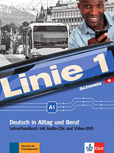 Linie 1 Schweiz A1: Deutsch in Alltag und Beruf mit Schweizer Sprachgebrauch und Landeskunde. Lehrerhandbuch mit Audio-CDs, Video-DVD und Bildkarten ... mit Schweizer Sprachgebrauch und Landeskunde)