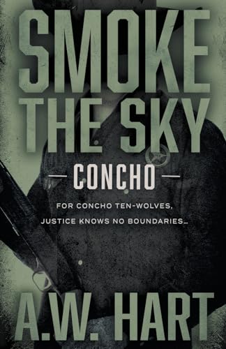Smoke the Sky: A Contemporary Western Novel (Concho, Band 10) von Wolfpack Publishing
