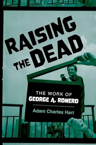 Raising the Dead: The Work of George A. Romero