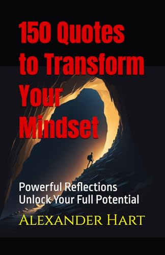 150 Quotes to Transform Your Mindset: Powerful Reflections Unlock Your Full Potential von Independently published