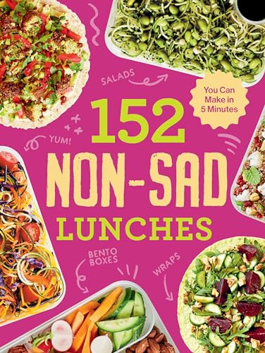 152 Non-sad Lunches You Can Make in 5 Minutes