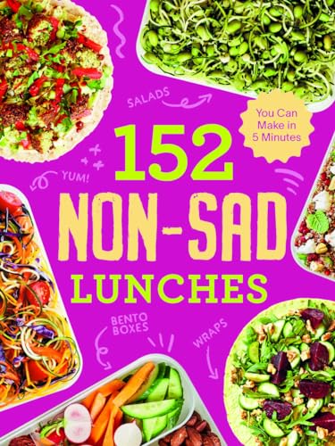 152 Non-sad Lunches You Can Make in 5 Minutes von Smith Street Books