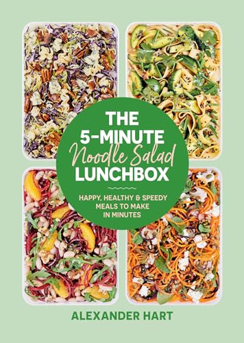 The 5-Minute Noodle Salad Lunchbox: Happy, healthy & speedy meals to make in minutes