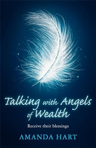 Talking With Angels of Wealth: Receive Their Blessings von Orion Spring