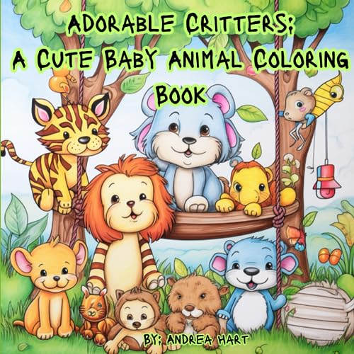 Adorable Critters: A Cute Baby Animal Coloring Book von Independently published