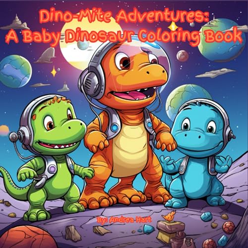 Dino-Mite Adventures: A Baby Dinosaur Coloring Book
