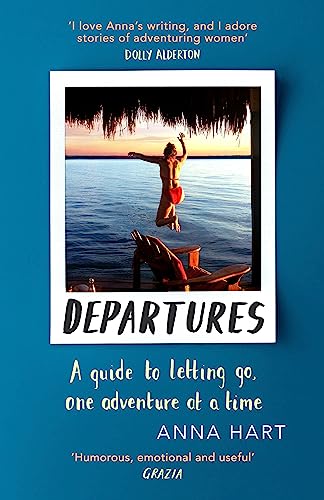 Departures: A Guide to Letting Go, One Adventure at a Time von Sphere