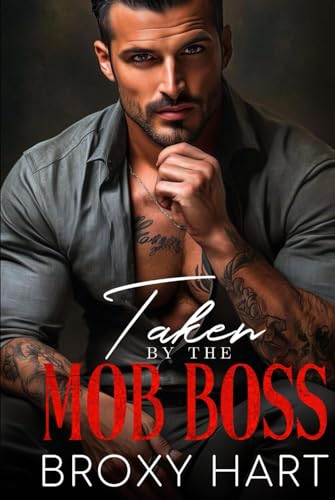 Taken by the Mob Boss: Forced Proximity Brother's Best Friend Romance (Secrets Baby for the Don: The Mafia's Secrets Series, Band 6) von Independently published