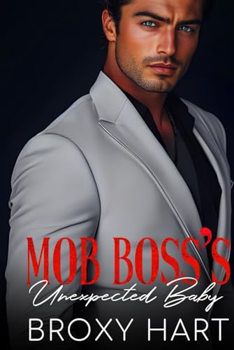 The Mob Boss's Unexpected Baby: An Opposites Attract Mafia Romance (Secrets Baby for the Don: The Mafia's Secrets Series, Band 9) von Independently published