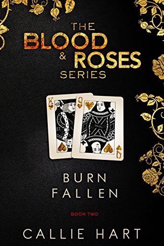 Blood & Roses Series Book Two: Burn & Fallen von Callie Hart