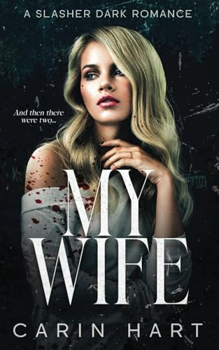 My Wife: a Slasher Dark Romance My Wife: a Slasher Dark Romance von Independently published