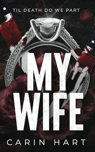 My Wife: a Slasher Dark Romance My Wife: a Slasher Dark Romance von Independently published