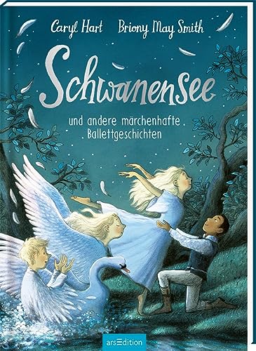 Schwanensee und andere märchenhafte Ballettgeschichten: Vorlesebuch für Ballettfans ab 4 Jahren von arsEdition GmbH